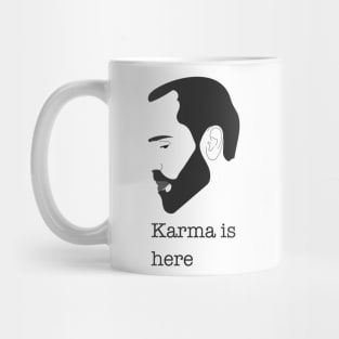 Karma is here Mug